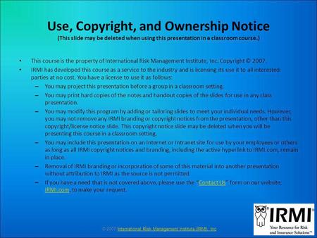 Use, Copyright, and Ownership Notice (This slide may be deleted when using this presentation in a classroom course.) This course is the property of International.