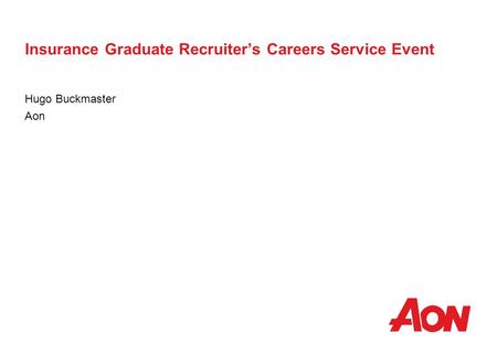 Aon Mission statement To be the leading provider of risk management services, insurance and reinsurance brokerage and a global leader in human resource.