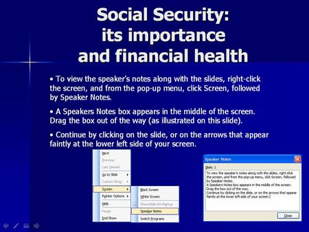 To view the speakers notes along with the slides, right-click the screen, and from the pop-up menu, click Screen, followed by Speaker Notes. A Speakers.