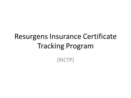 Resurgens Insurance Certificate Tracking Program