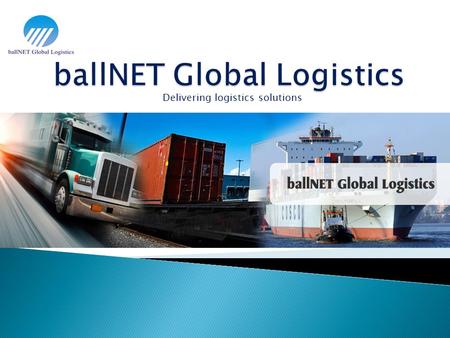 Delivering logistics solutions. Agents Network Strong presence in CHINA & Far-East Europe especially Italy/ U.K/ Germany/ France/ Spain/ Sweden &