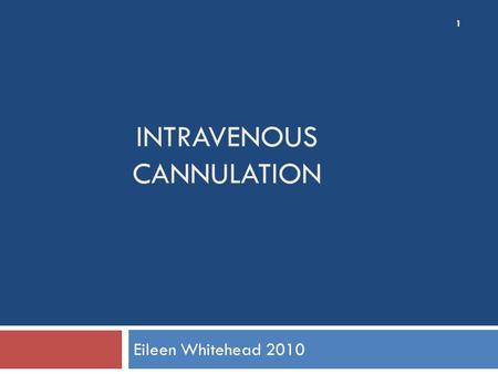 INTRAVENOUS CANNULATION