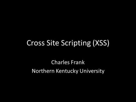 Cross Site Scripting (XSS)