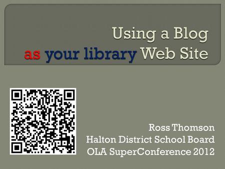 Ross Thomson Halton District School Board OLA SuperConference 2012.