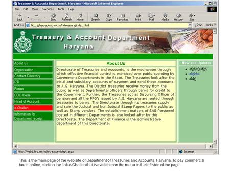 This is the main page of the web site of Department of Treasuries and Accounts, Haryana. To pay commercial taxes online, click on the link e-Challan that.