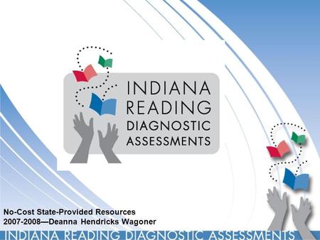 No-Cost State-Provided Resources 2007-2008Deanna Hendricks Wagoner.