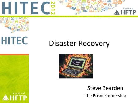 Disaster Recovery Steve Bearden The Prism Partnership.