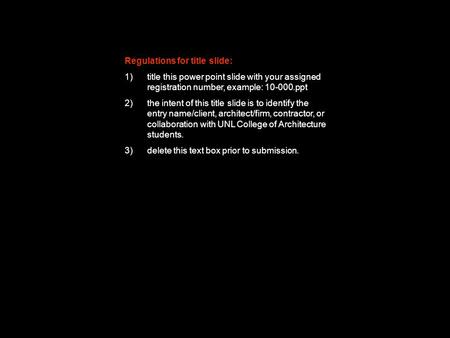 Regulations for title slide: 1)title this power point slide with your assigned registration number, example: 10-000.ppt 2)the intent of this title slide.