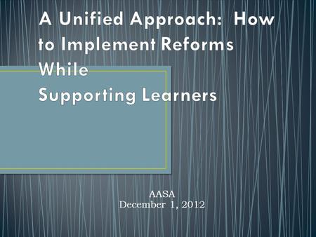 AASA December 1, 2012. One of the most important, cross-cutting social policy perspectives to emerge in recent years is an awareness that no single institution.