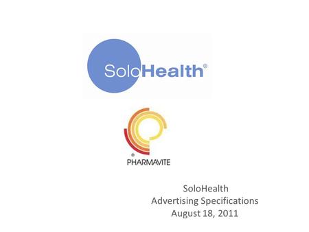 SoloHealth Advertising Specifications August 18, 2011.