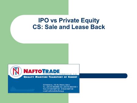 IPO vs Private Equity CS: Sale and Lease Back. Agenda Capital Markets Considerations for an IPO Private Equity Considerations for Private Equity Sale.