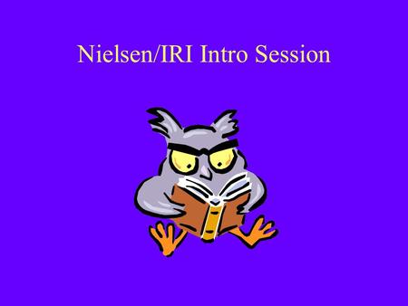 Nielsen/IRI Intro Session