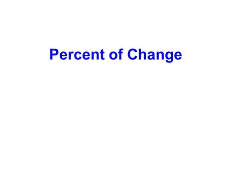 Percent of Change.