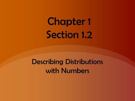 Describing Distributions with Numbers