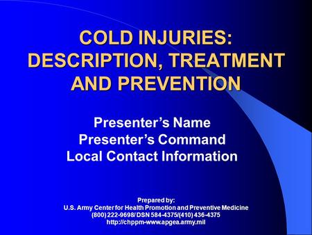 COLD INJURIES: DESCRIPTION, TREATMENT AND PREVENTION