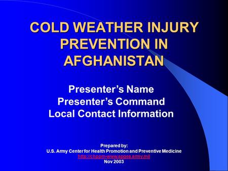 COLD WEATHER INJURY PREVENTION IN AFGHANISTAN