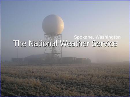 The National Weather Service Spokane, Washington.