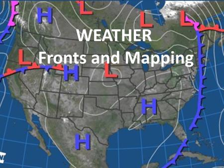 WEATHER Fronts and Mapping