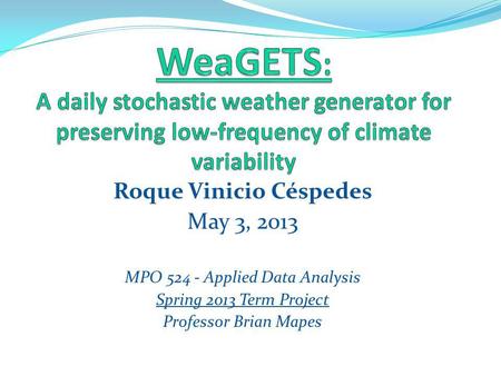 Roque Vinicio Céspedes May 3, 2013 MPO 524 - Applied Data Analysis Spring 2013 Term Project Professor Brian Mapes.