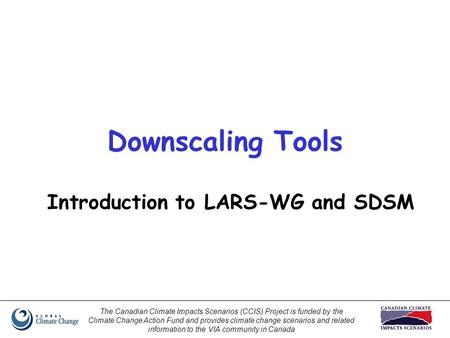 The Canadian Climate Impacts Scenarios (CCIS) Project is funded by the Climate Change Action Fund and provides climate change scenarios and related information.