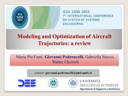 Modeling and Optimization of Aircraft Trajectories: a review Maria Pia Fanti, Giovanni Pedroncelli, Gabriella Stecco, Walter Ukovich Maria Pia Fanti, Giovanni.