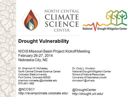 Dr. Shannon M. McNeeley North Central Climate Science Center Colorado State University Fort Collins, Colorado 80523 970-491-1852.