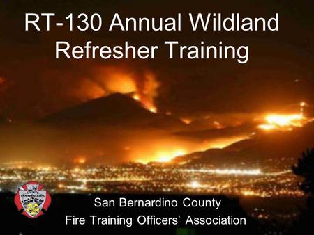 RT-130 Annual Wildland Refresher Training