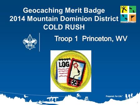 Geocaching Merit Badge 2014 Mountain Dominion District COLD RUSH