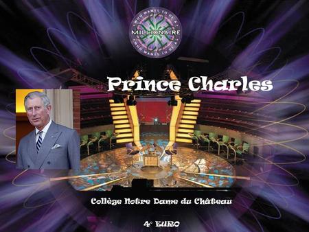 Collège Notre Dame du Château 4° EURO Prince Charles.