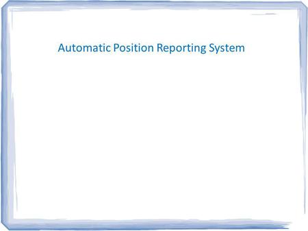 Automatic Position Reporting System. What is APRS all about? (Humans communicating INFO with Humans) Immediate local digital and graphical information.