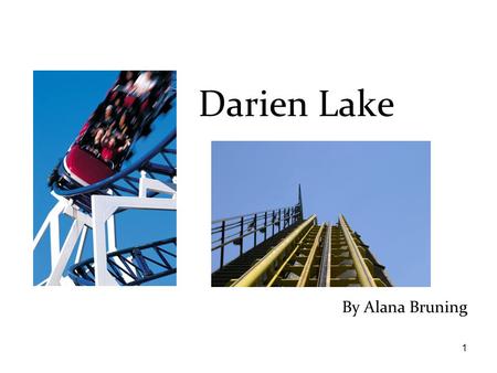 1 By Alana Bruning Darien Lake. 2 This story is dedicated to: Kendall Kneeling Angelina edmister Autumn Eye Allison Clark Alyssa Sister Miss Hawley Kier.