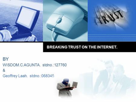 BREAKING TRUST ON THE INTERNET.