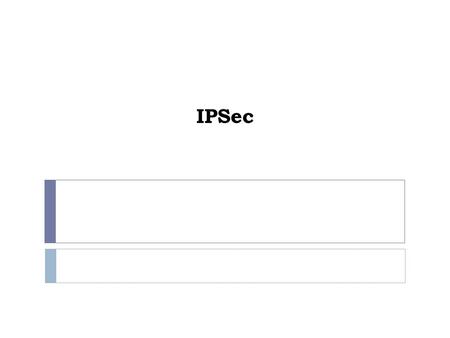 IPSec.