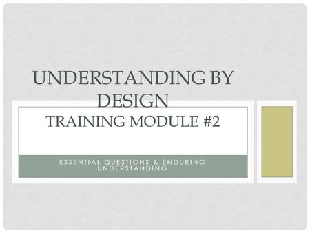 Understanding by Design Training Module #2