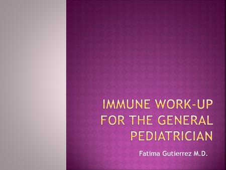 Immune Work-Up for the General Pediatrician