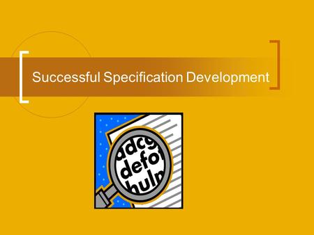 Successful Specification Development. Presented by David R. Gill, C.P.M. Utah Division of Purchasing