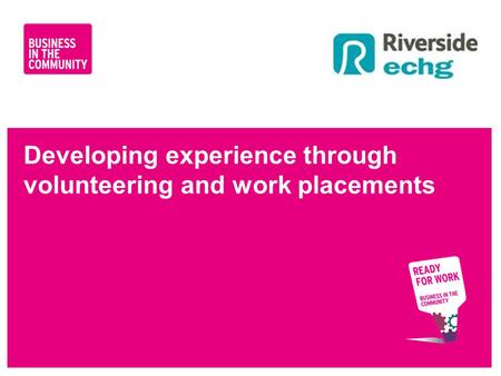 Www.bitc.org.uk Developing experience through volunteering and work placements.