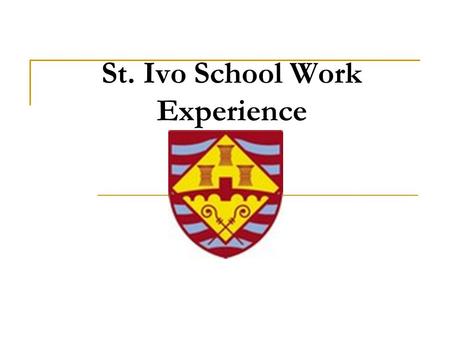 St. Ivo School Work Experience