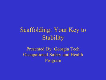 Scaffolding: Your Key to Stability