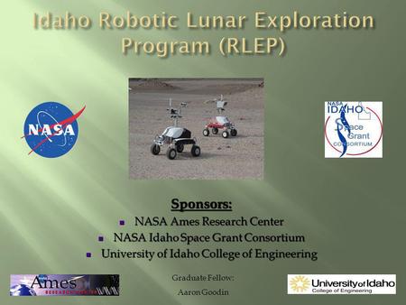 Sponsors: NASA Ames Research Center NASA Ames Research Center NASA Idaho Space Grant Consortium NASA Idaho Space Grant Consortium University of Idaho College.