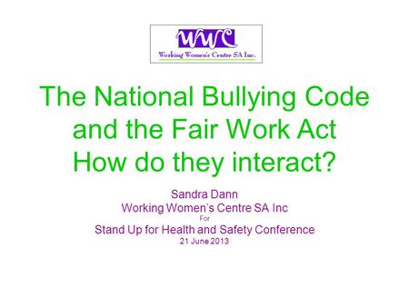 The National Bullying Code and the Fair Work Act How do they interact?