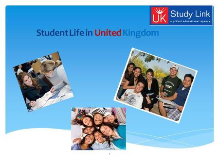 Student Life in United Kingdom 1. UK Education System Institution Types & Credentials International Students in UK Growing Destination Why Students Prefer.