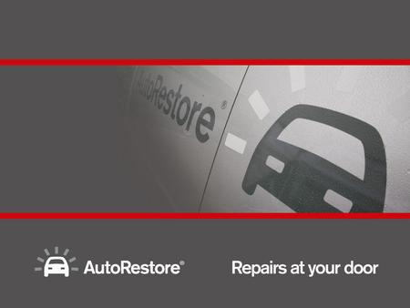 Agenda AutoRestore® History & Business Identifying Scope of Work Customer Process Flow Overcoming Objections Customer Satisfaction Retail Campaign Summary.