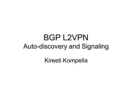 BGP L2VPN Auto-discovery and Signaling