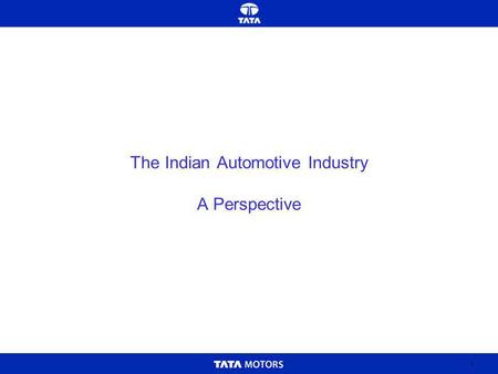 1 The Indian Automotive Industry A Perspective. 2 Global Auto Industry – An Analysis Indian Auto Industry Two Wheelers Three Wheelers Passenger Cars Commercial.