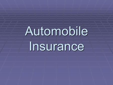 Automobile Insurance.