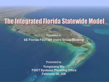 SE Florida FSUTMS Users Group Meeting FDOT Systems Planning Office