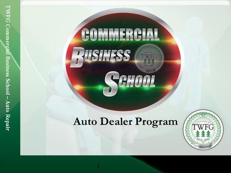 TWFG Commercial Business School – Auto Repair 1 Auto Dealer Program.