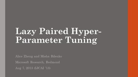 Lazy Paired Hyper-Parameter Tuning