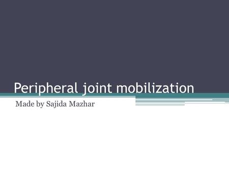 Peripheral joint mobilization